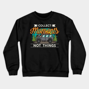 Collect Moments not things Crewneck Sweatshirt